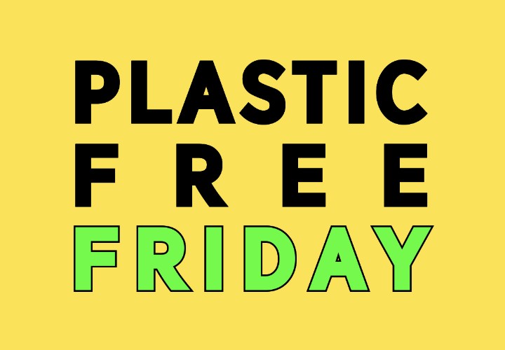 PLASTIC FREE FRIDAY