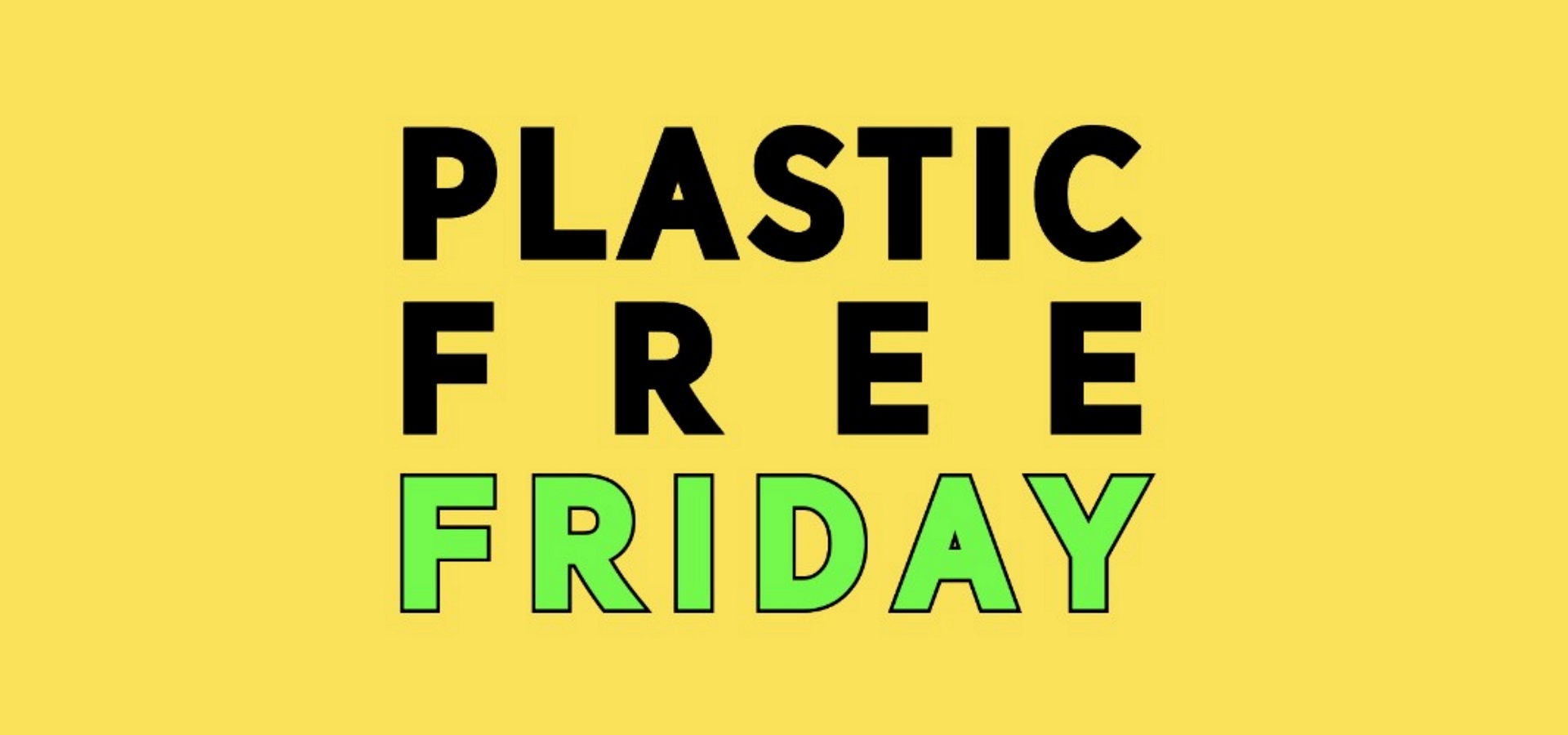 PLASTIC FREE FRIDAY